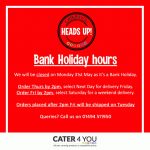 Bank Holiday Hours Cater For You