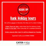 Bank Holiday Hours Cater For You